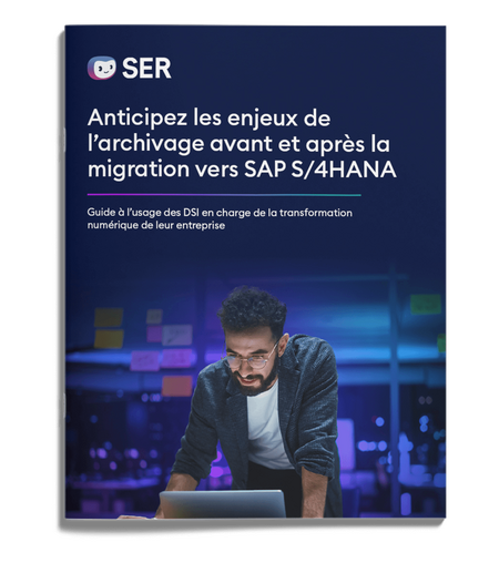 Résoudre les défis d'archivage, avant et après une migraation S/4HANA : Un guide fait pour les leaders IT qui pilotent les transformations d'entreprises
